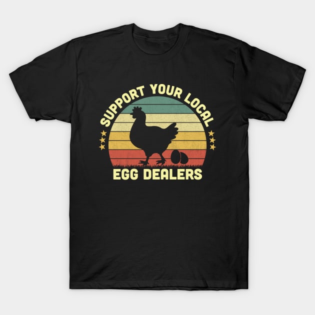 Support Your Local Egg Dealers Vintage T-Shirt by Vcormier